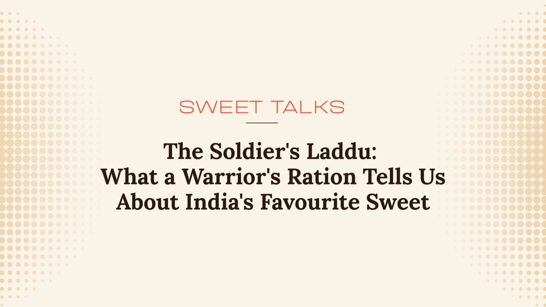 The Soldier's Laddu: What a Warrior's Ration Tells Us About India's Favourite Sweet